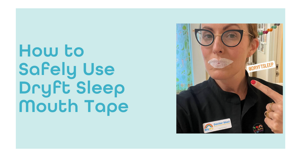 How to Safely Use Dryft Mouth Tape